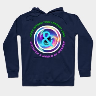 Ween beyond your comfort zone and discover a world of wonder Hoodie